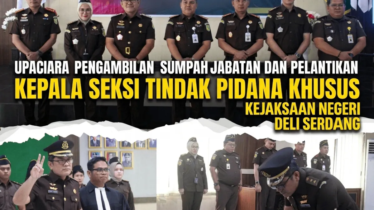 Upacara Pengambilan Sumpah Jabatan dan Pelantikan Kepala Seksi Tindak Pidana Khusus Kejaksaan Negeri Deli Serdang