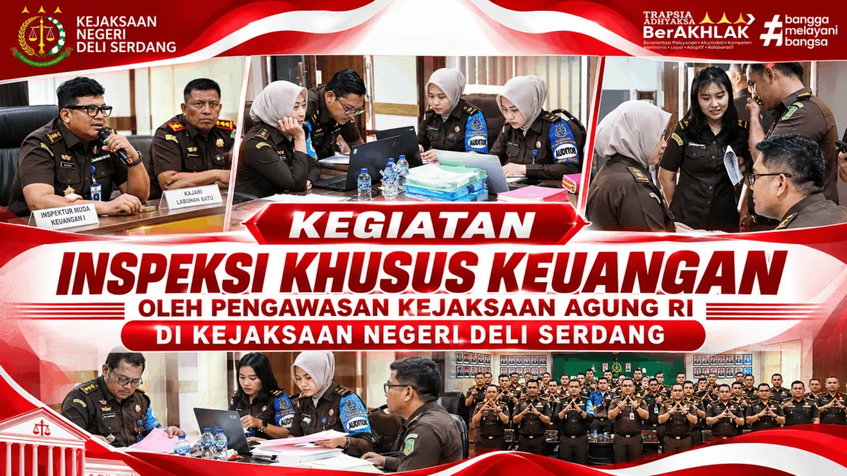 Kegiatan Inspeksi Khusus Keuangan oleh Pengawasan Kejaksaan Agung RI di Kejaksaan Negeri Deli Serdang