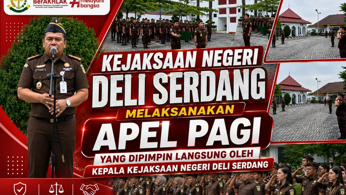 Kejaksaan Negeri Deli Serdang Melaksanakan Apel Pagi yang Dipimpin Langsung oleh Kepala Kejaksaan Negeri Deli Serdang